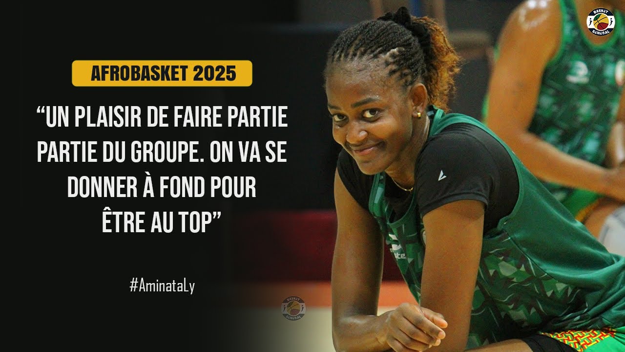 Afrobasket 2025 - Aminata Ly parle de motivation et d'engagement pour atteindre l'objectif