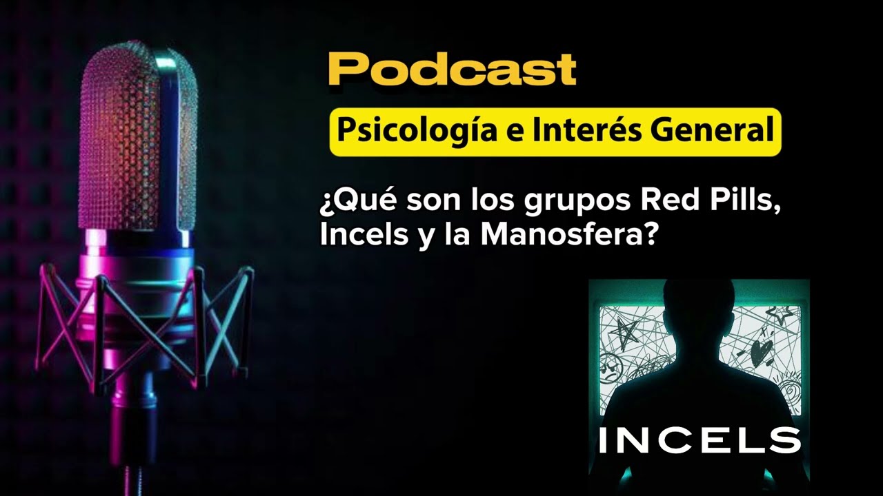 Qu&eacute; son los RedPills, los Incels y la Manosfera