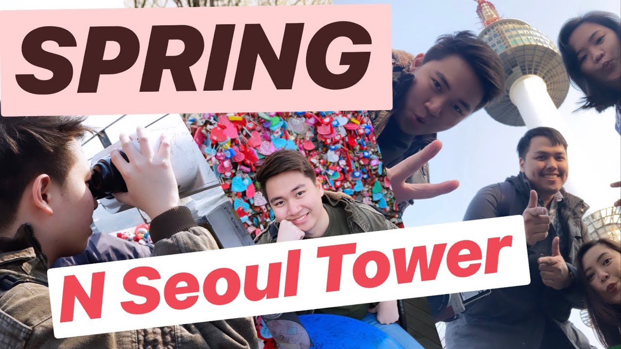SPRING IN KOREA - N Seoul Tower + Cable Car