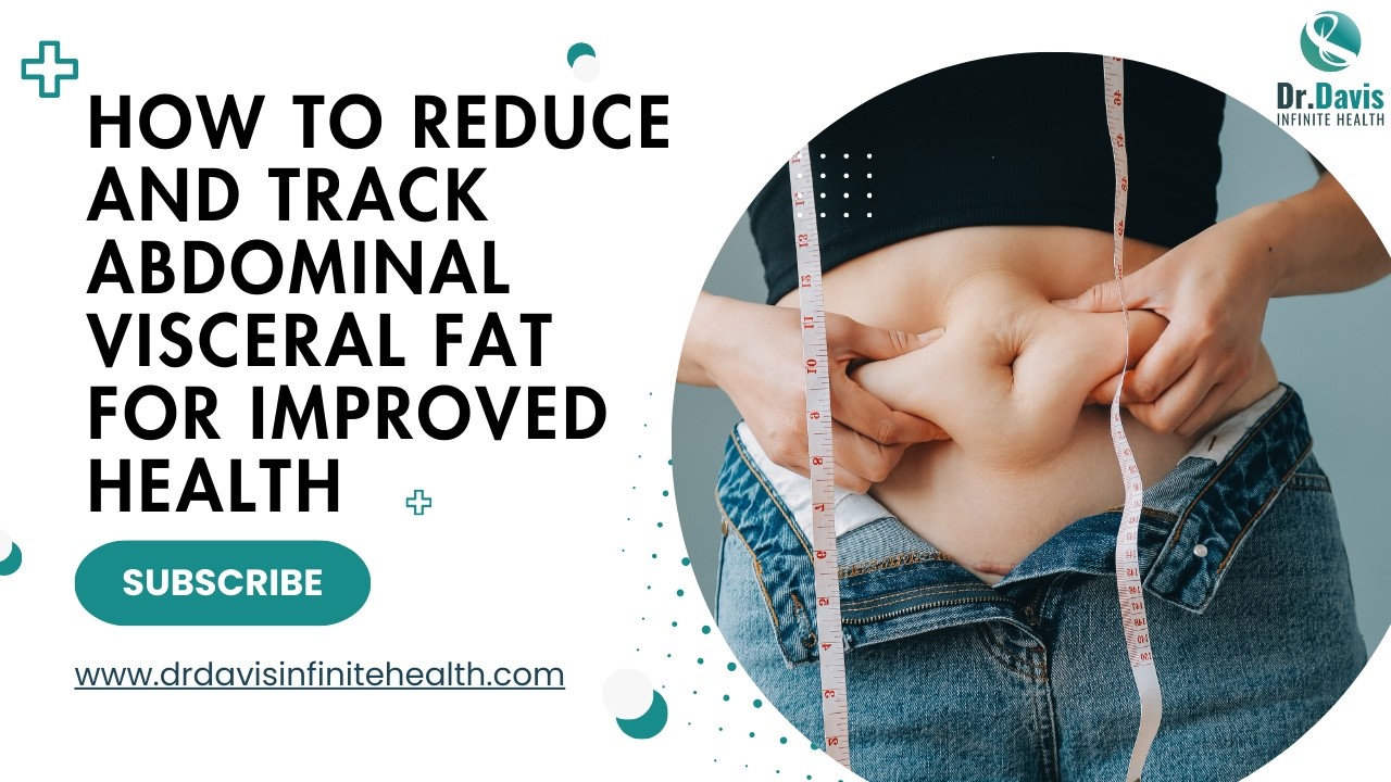How to reduce and track abdominal visceral fat for improved health