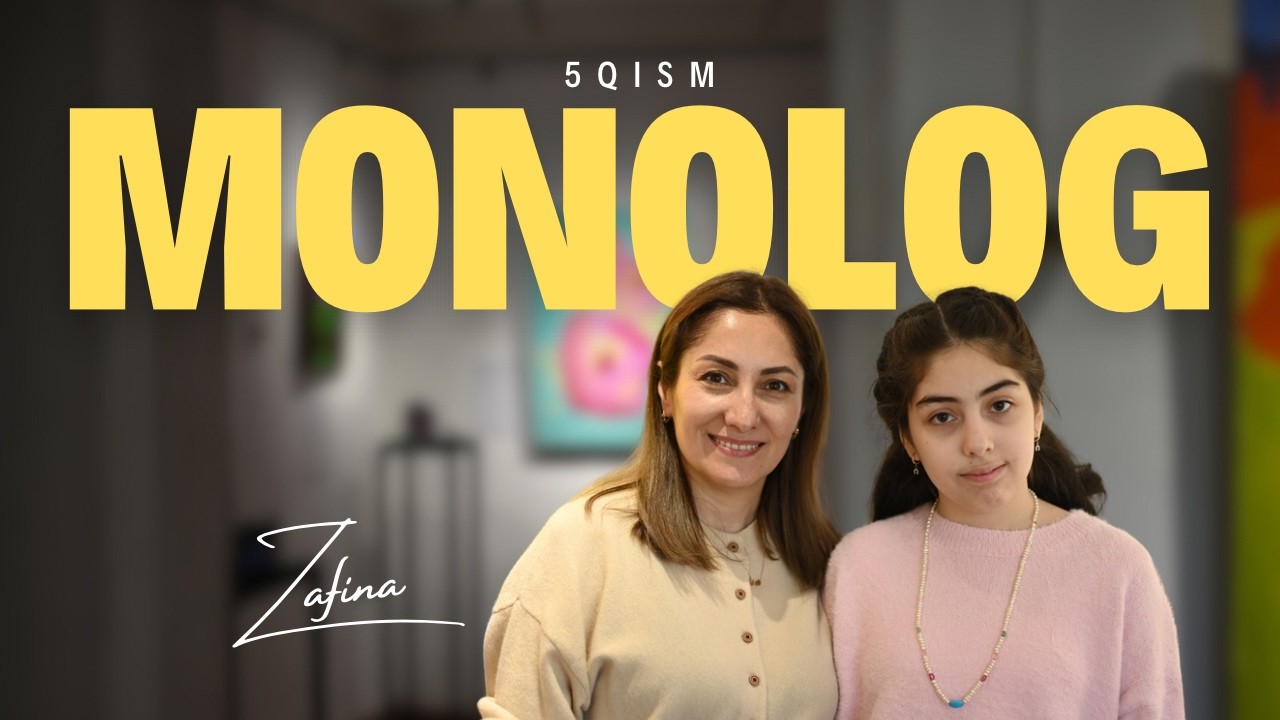 Monolog. 5-qism. Zafina & Dilnoza