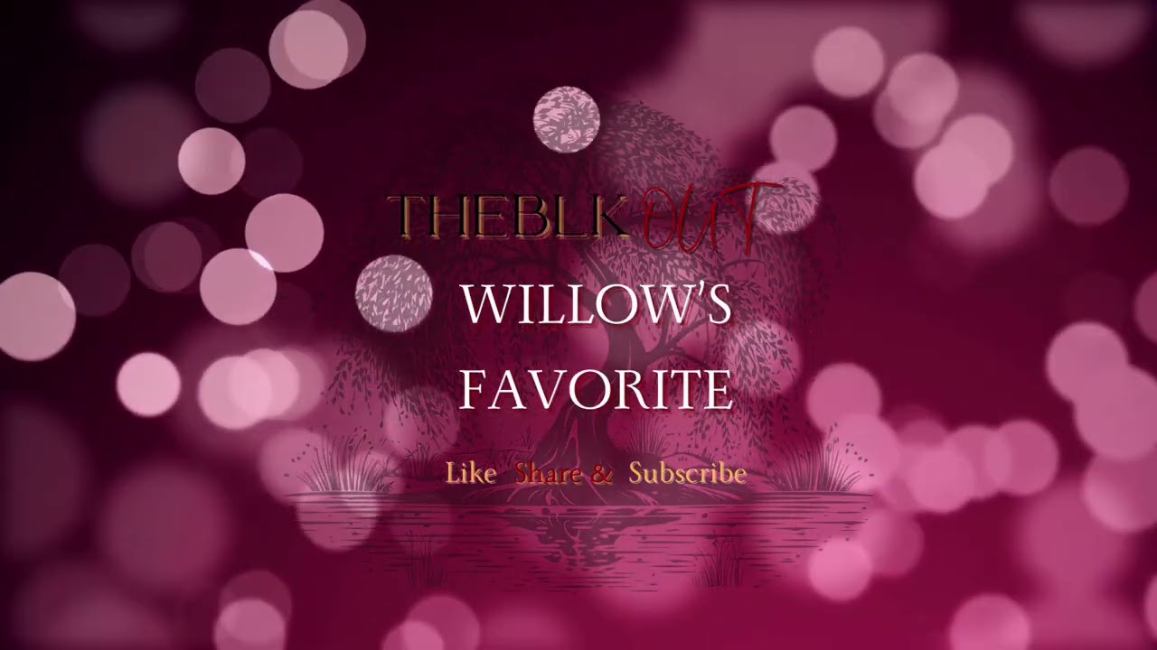 the BlkOut Willow's Favorite | Echoed Fragments