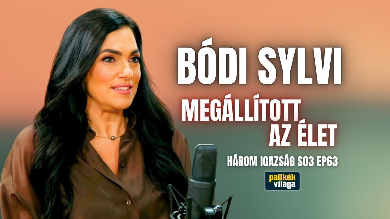 BÓDI SYLVI: MEGÁLLÍTOTT AZ ÉLET | Három igazság | Palikék világa
