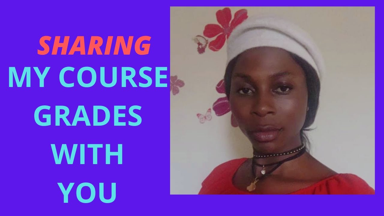 Sharing my course grades with you. [ Cameroon Uopeople student]