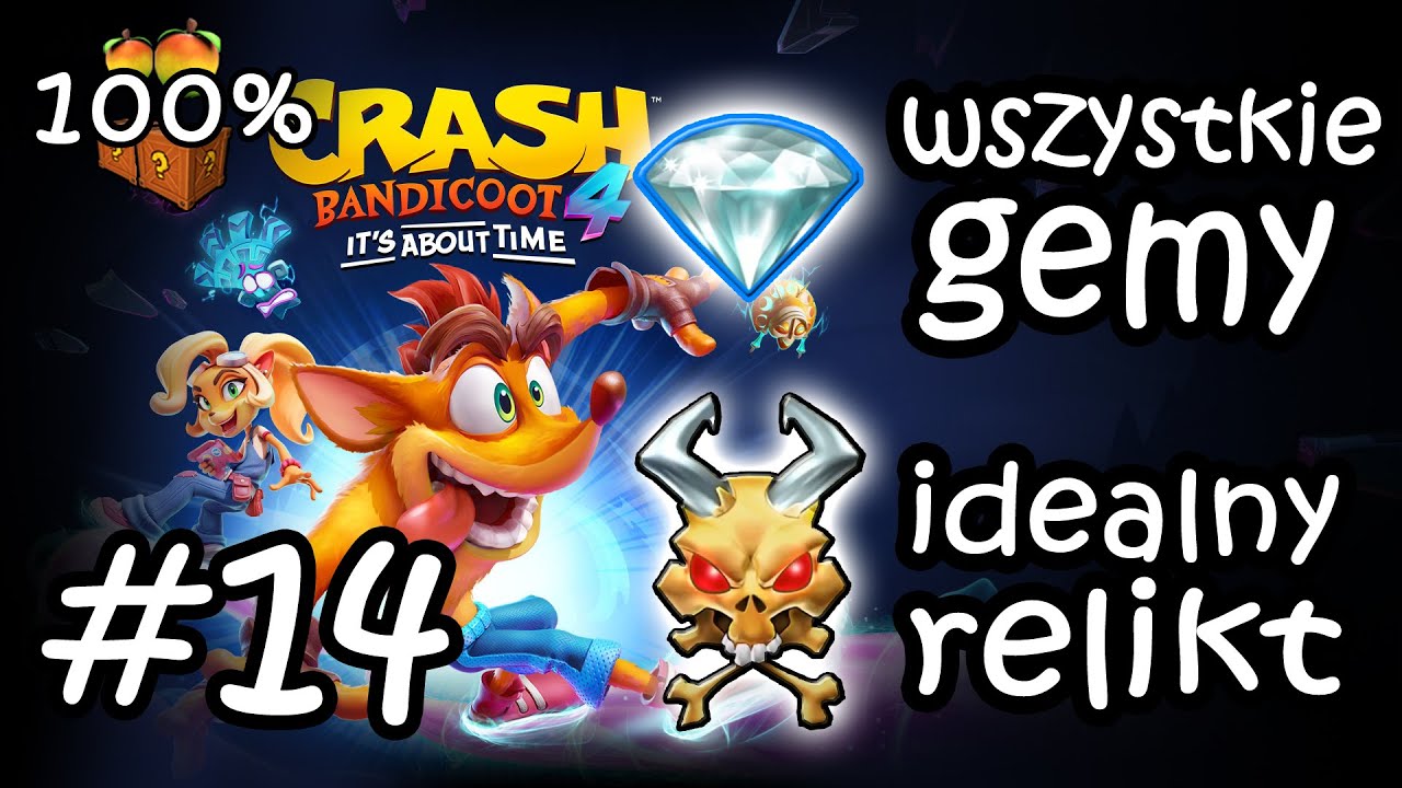 Crash Bandicoot 4: Bez Balansu / Off-Balance 100% - Wszystkie Gemy/Idealny Relikt #14