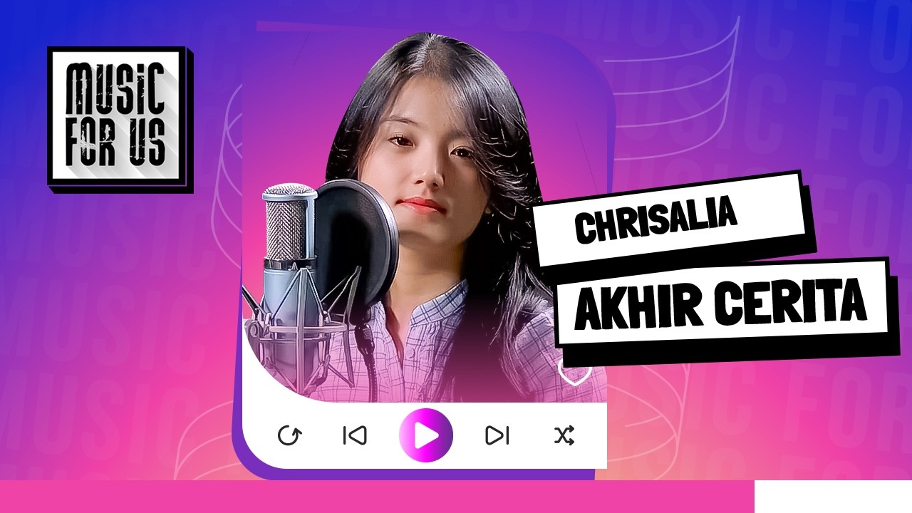 Chrisalia - Akhir Cerita | Music For Us
