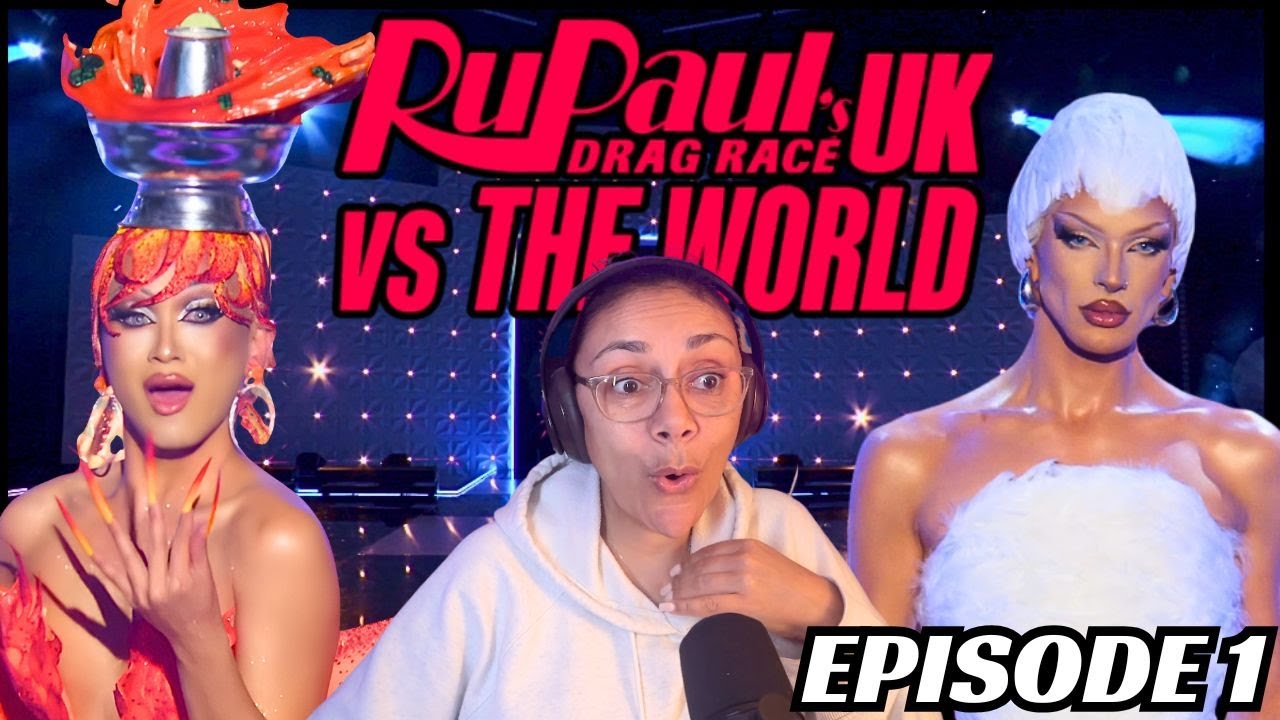 RUPAUL'S DRAG RACE UK VS THE WORLD SEASON 3 EPISODE 1 REACTION