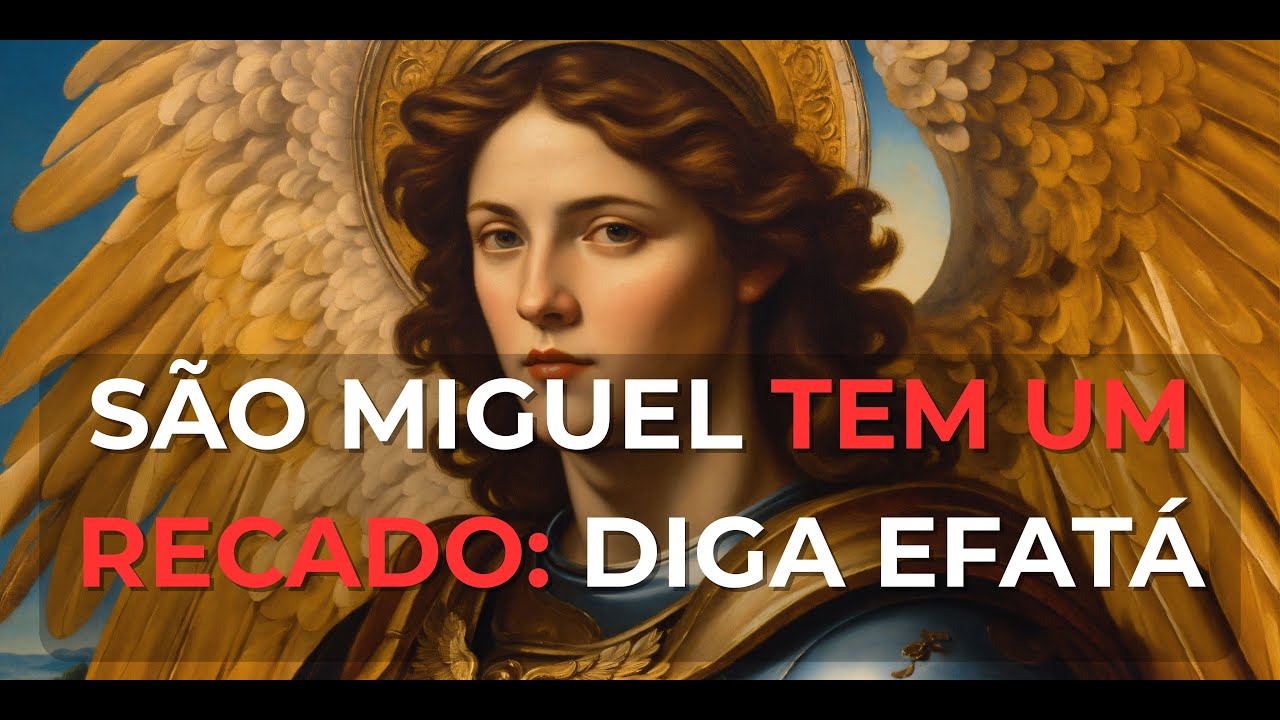 ✨ Diga “EFATÁ” e abra os caminhos da prosperidade com São Miguel Arcanjo! 💰🔥