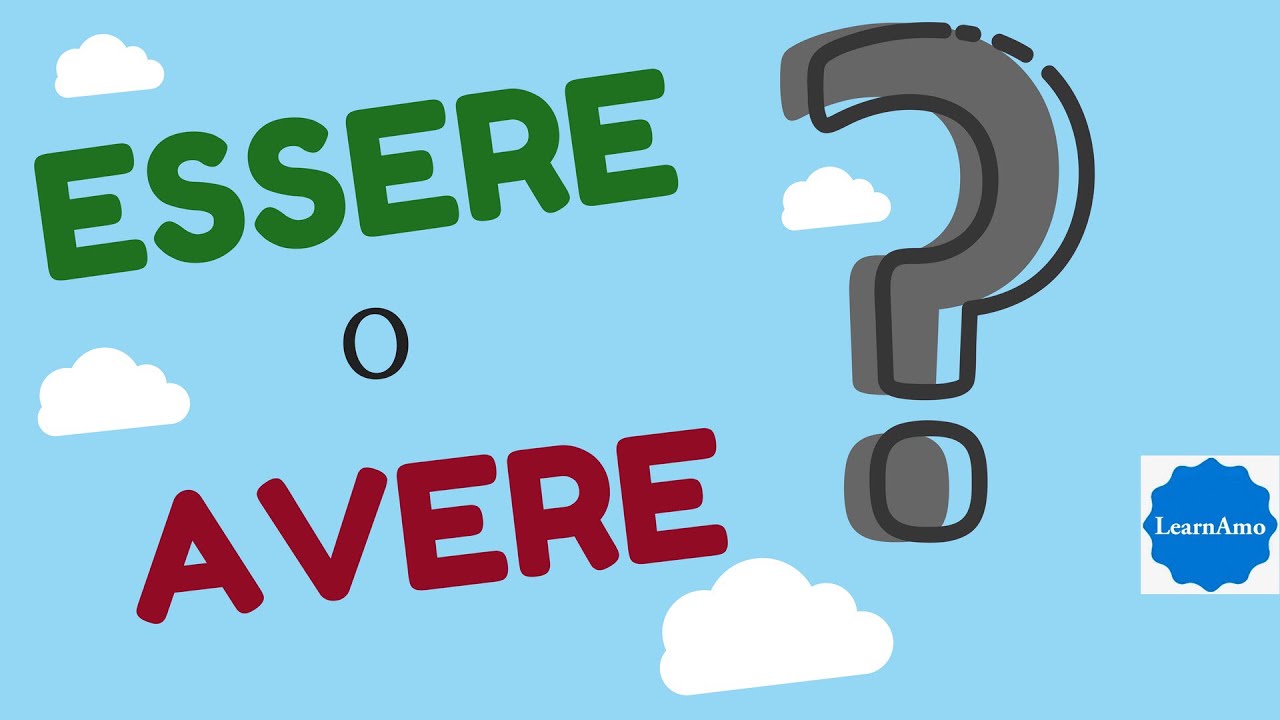 ESSERE o AVERE italiano (come e quando usarli) Learn When and How to use ESSERE and AVERE in Italian