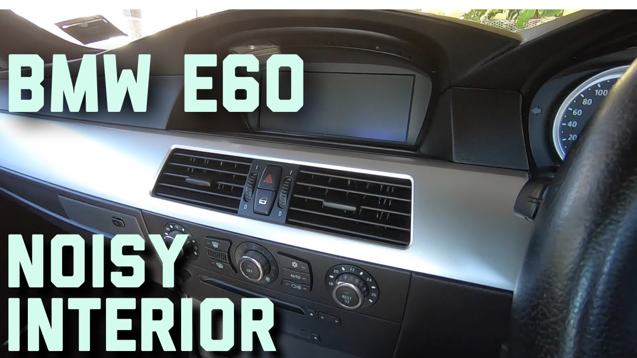 BMW E60 Interior Noise!