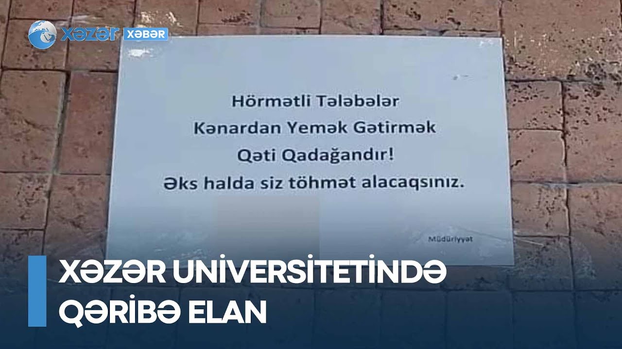 Xəzər Universitetində qəribə elan: Kənardan yemək gətirən TÖHMƏT alacaq
