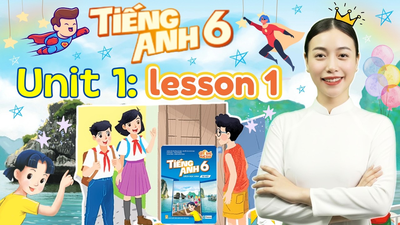 Tiếng Anh Lớp 6 Global Success Unit 1 Lesson 1 Getting Started - My new school | Viral English