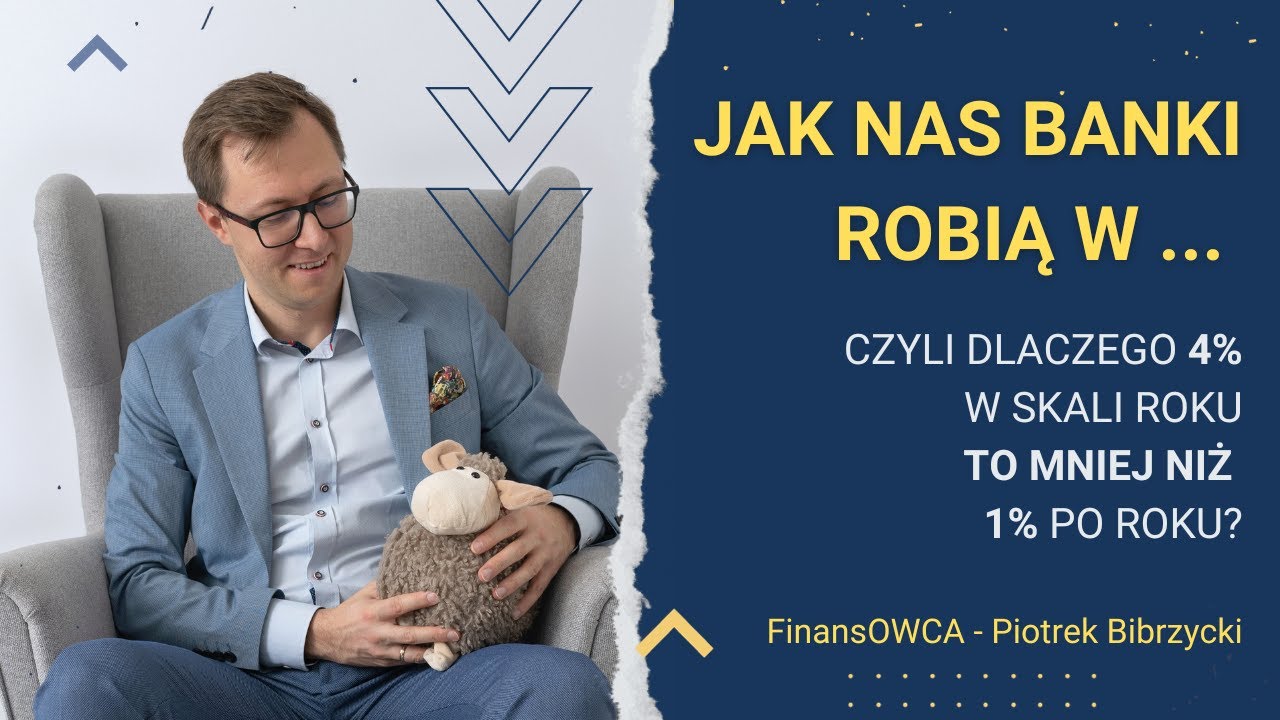 4% w skali roku to mniej niż 1% po roku?! Jak nas banki robią w ... i jak się nie dać? [FinansOWCA]