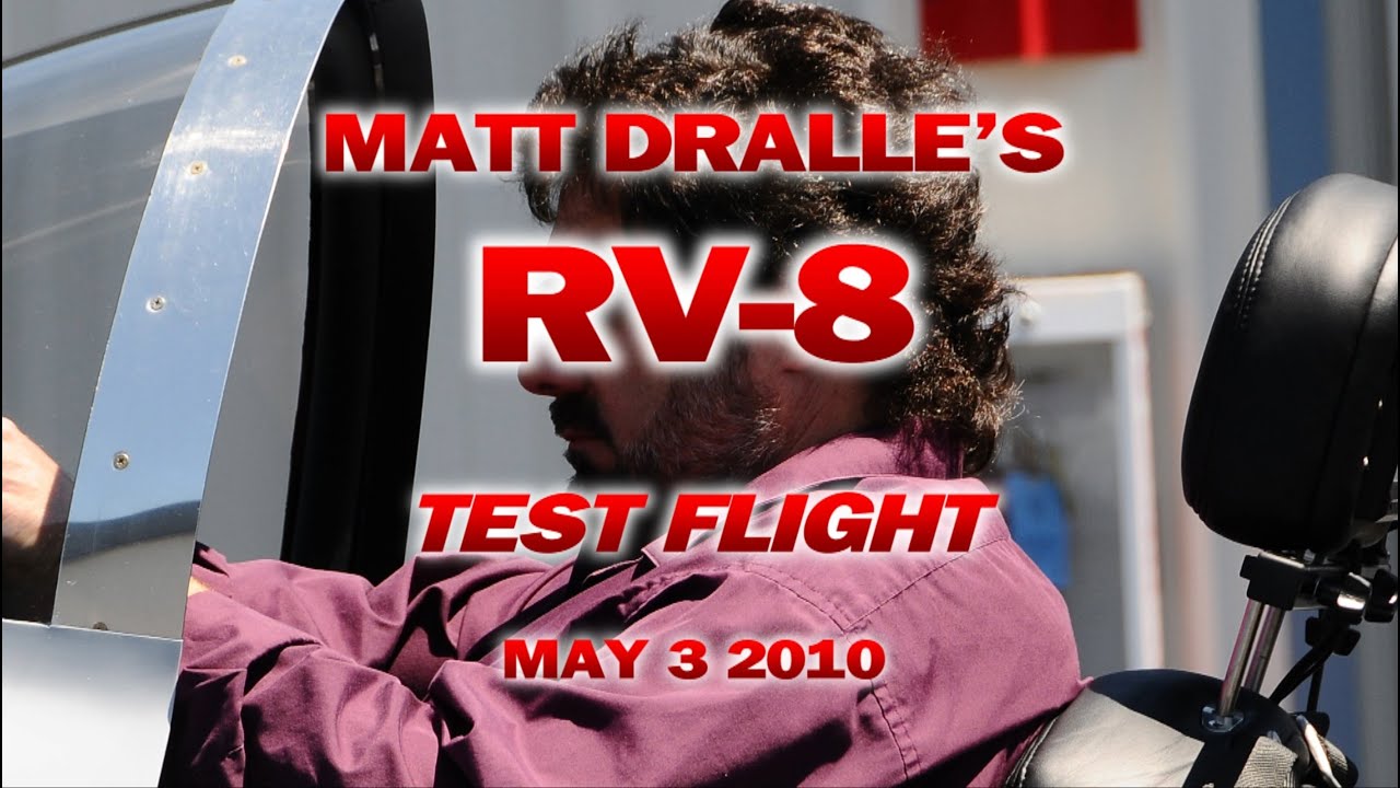 Matt Dralle - N998RV - RV-8 - Test Flight - Full Version