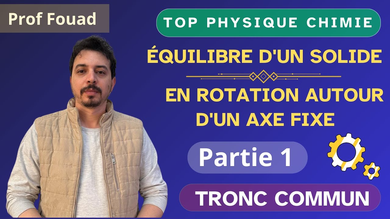 Équilibre d'un solide en rotation autour d'un axe fixe tronc commun