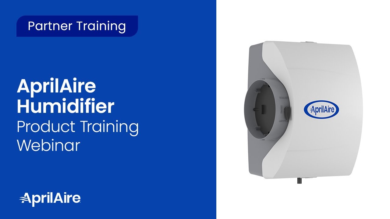 AprilAire Evaporative Humidifiers Product Training Webinar (Recorded November 2019)
