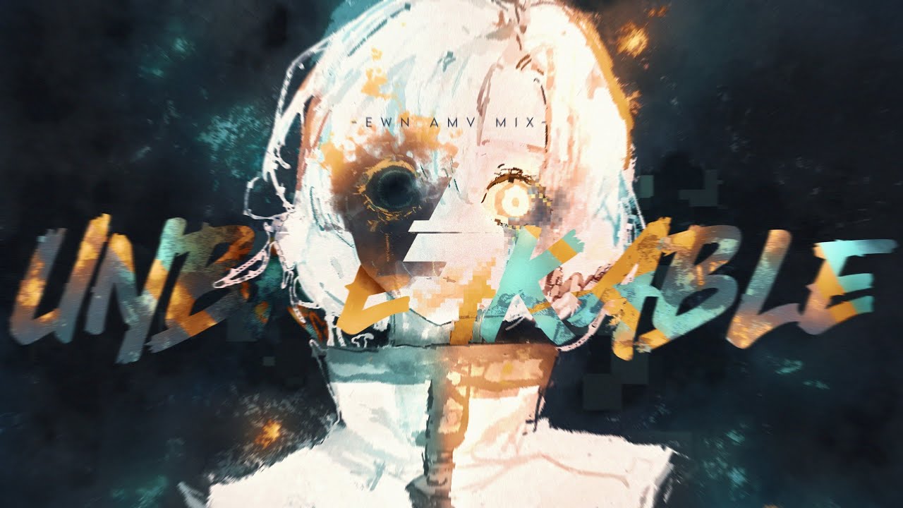 UNBREAKABLE / AMV / Anime MV「Edwin Anime MV」