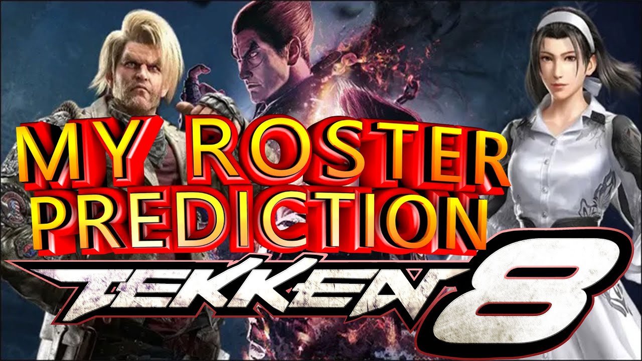 TEKKEN 8 CHARACTER ROSTER PREDICTIONS