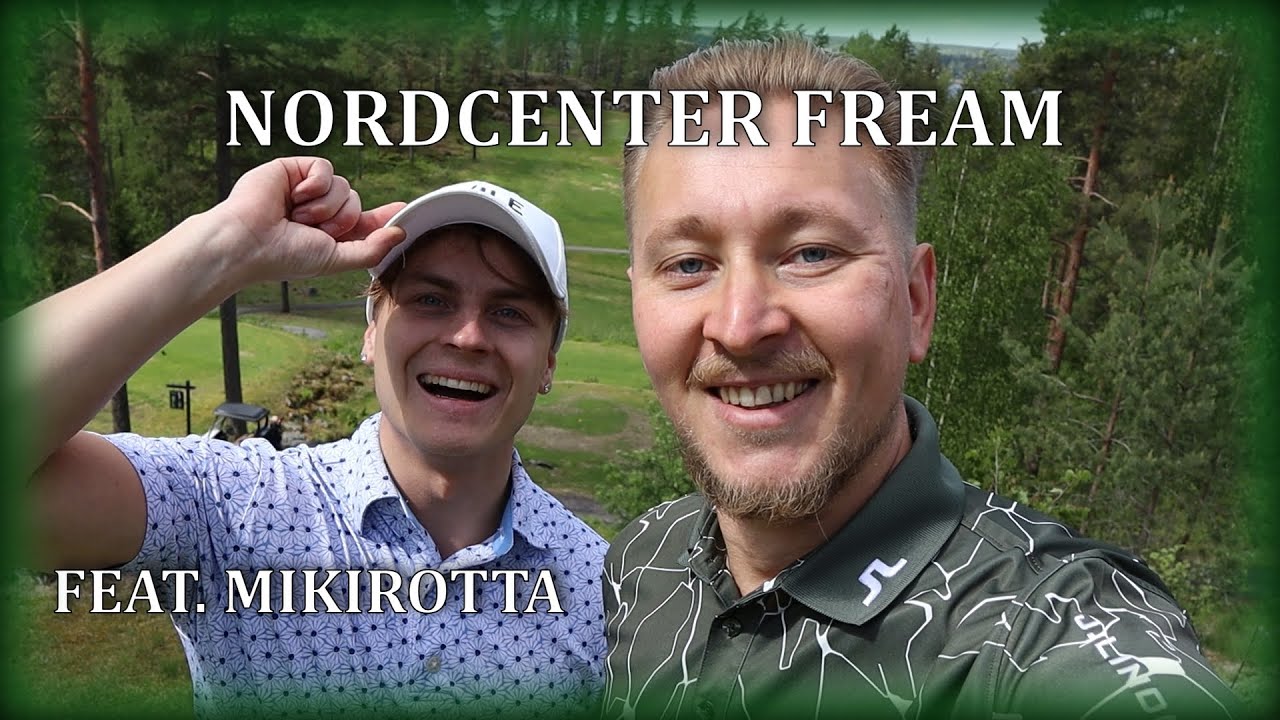 NORDCENTER FREAM FEAT. MIKIROTTA JA KASUAL GOLF - GOLF SUOMI - RAFFI GOLF