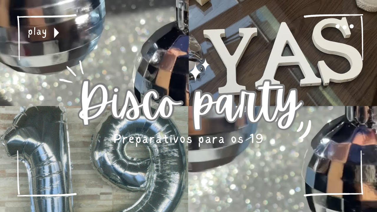 DISCO PARTY 🪩 PREPARATIVOS PARA A MINHA FESTA DE ANIVERS&Aacute;RIO DE 19 ANOS 🎉 PT. 1