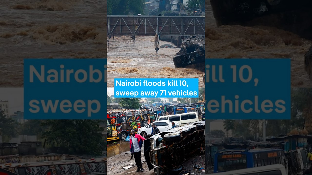 Nairobi floods kill 10, sweep away 71 vehicles