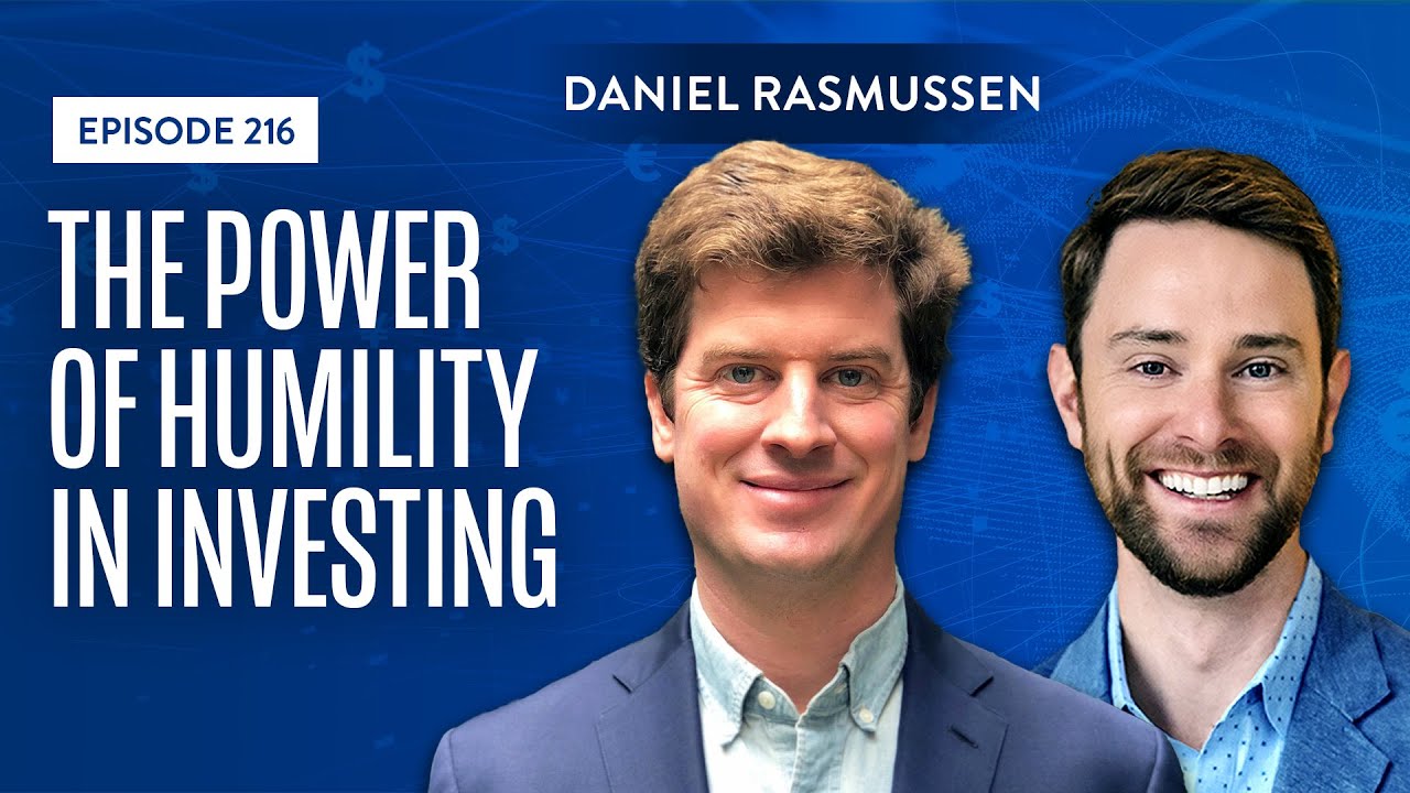 The Power of Humility in Investing with Dan Rasmussen