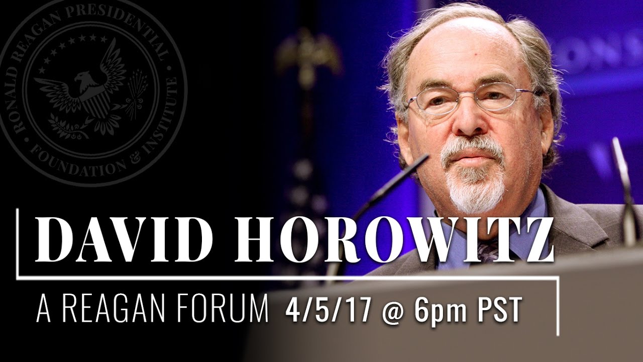 A Reagan Forum with David Horowitz — 4/5/17