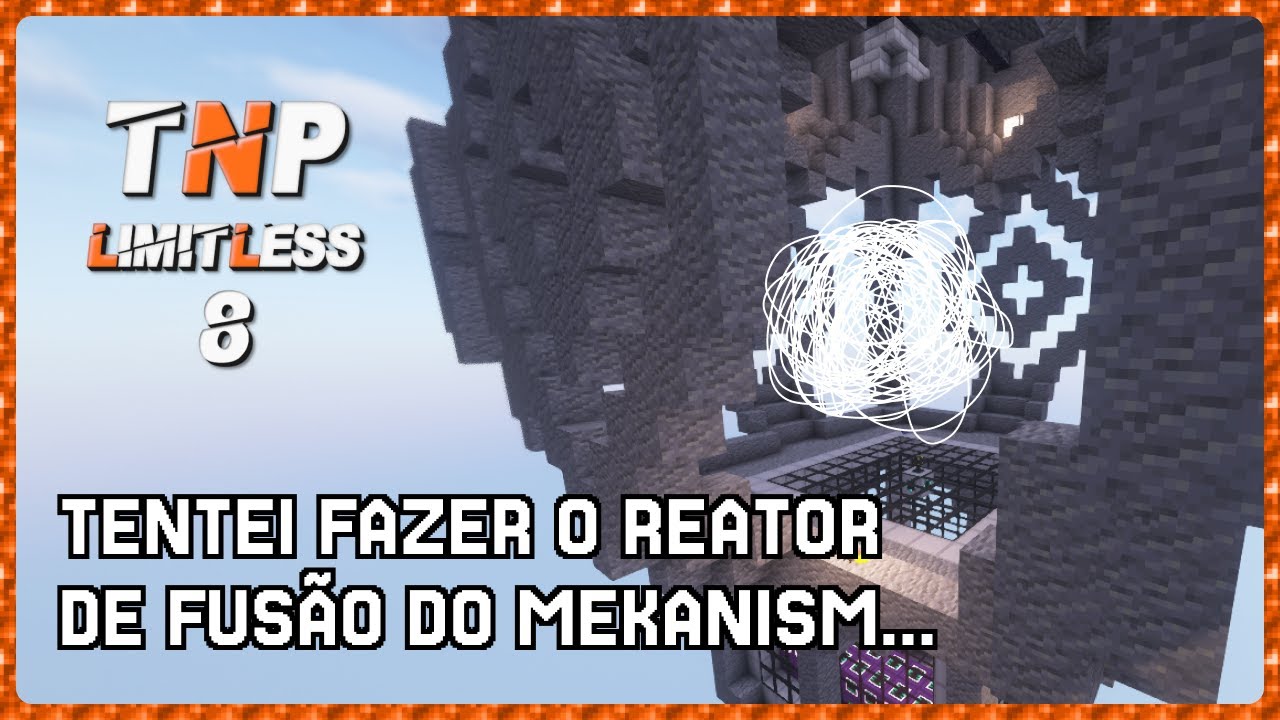 TENTEI FAZER O REATOR DE FUSÃO DO MEKANISM.. MAS DEU ERRADO :(  | TNP LIMITTLES 8 : HARDCORE #24