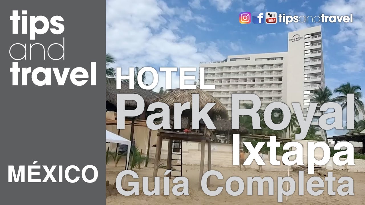 Hotel Park Royal - Ixtapa - Guía Completa