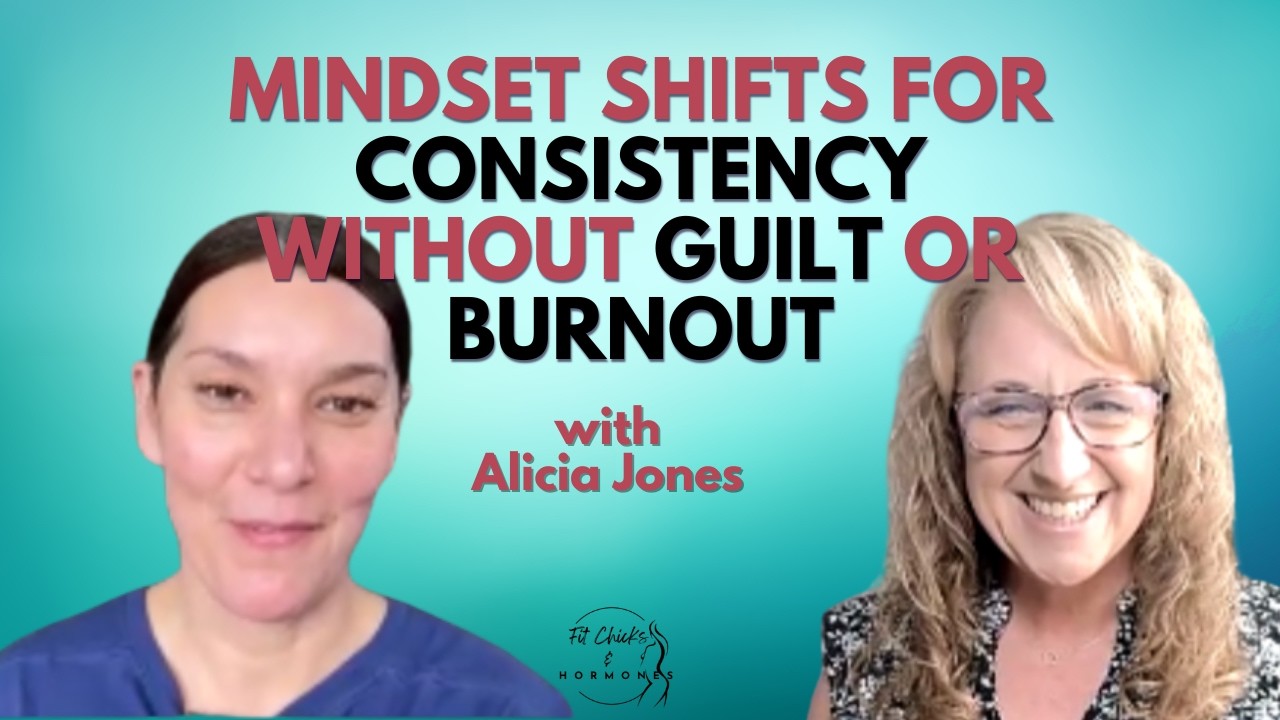 The Mindset Shifts That Help Women Over 40 Stay Consistent Without Guilt or Burnout