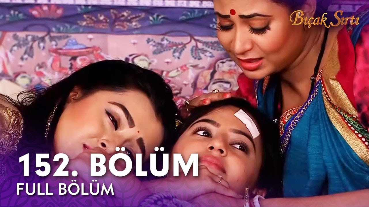 Bıçak Sırtı Hint Dizisi | 152. Bölüm