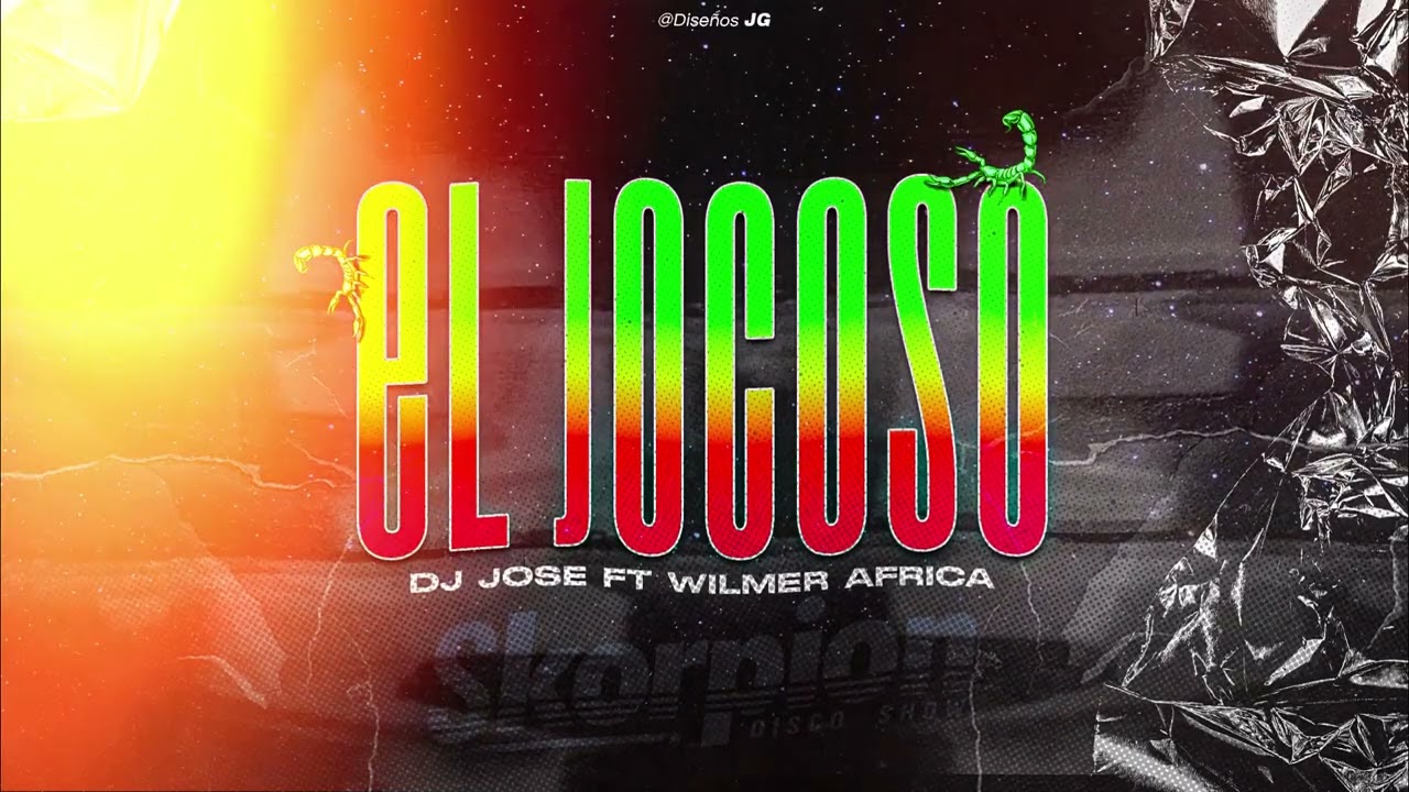 El Jocoso (feat, Dj Jose, Wilmer Africa ) SKORPION