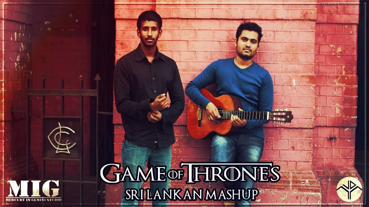 Game of Thrones / Sri Lankan Mashup - Haritha Sanjaya & Yugantha Perera