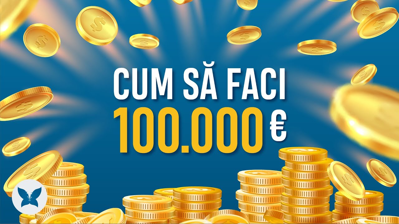 💰 Cum sa faci 100 000 euro | Cum sa faci bani | Efectul Fluturelui