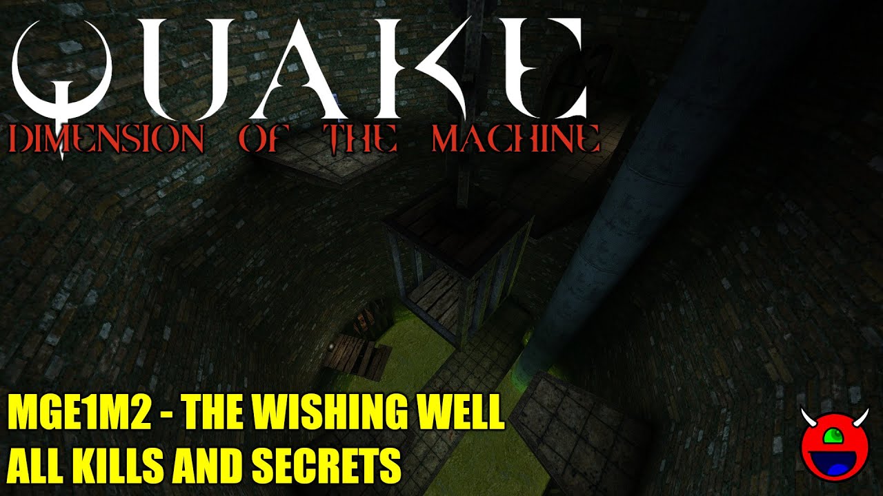 Quake: Dimension of the Machine - MGE1M2 The Wishing Well - All Secrets No Commentary