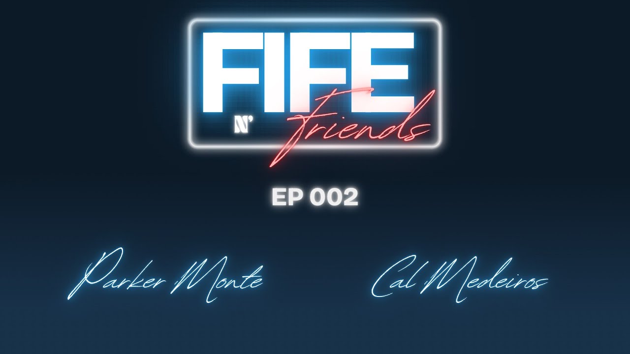 EP 002 - Parker Monte and Cal Medeiros