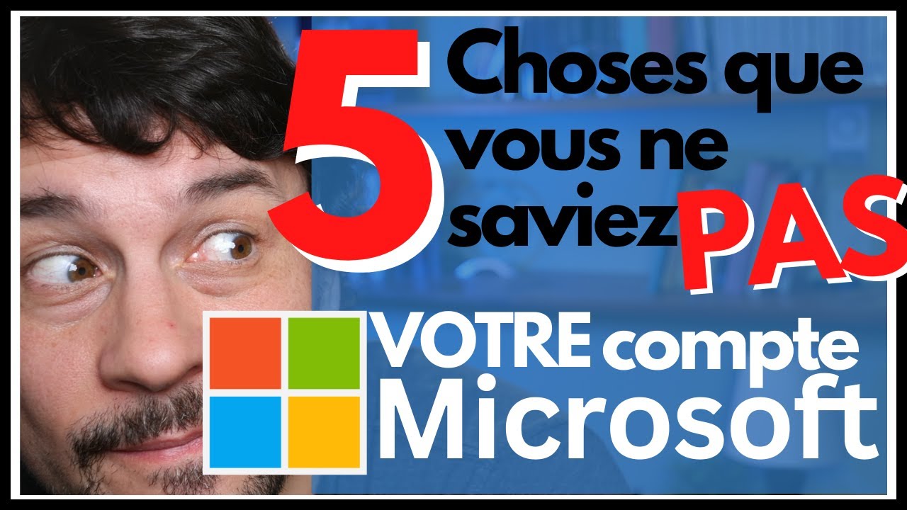Que faut-il savoir sur son COMPTE MICROSOFT ?