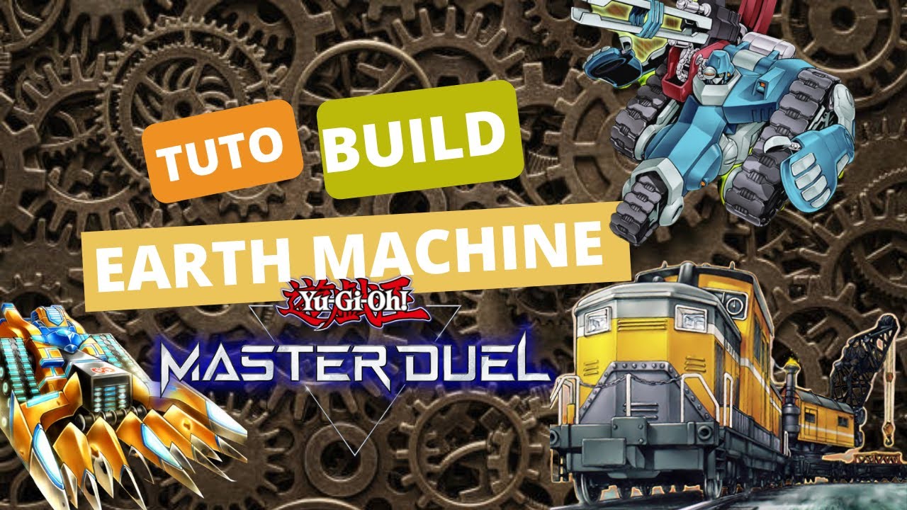 TUTOBUILD : Comment jouer EARTH MACHINE ? Partie 1 - Master Duel