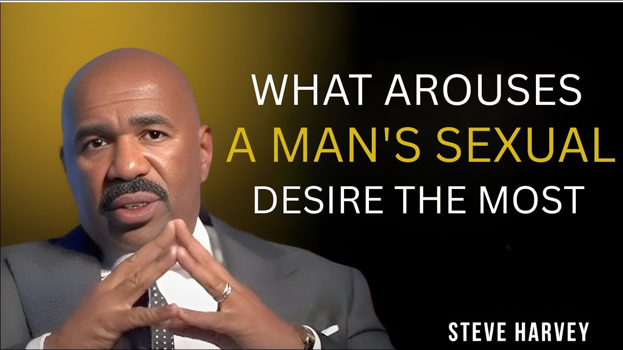 🔥 What Arouses a Man’s Sexual Desire the MOST | Steve Harvey 💭❤️