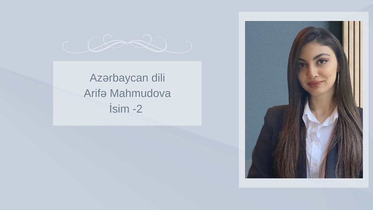 Azərbaycan Dili. Arifə Mahmudova - İsim - 2