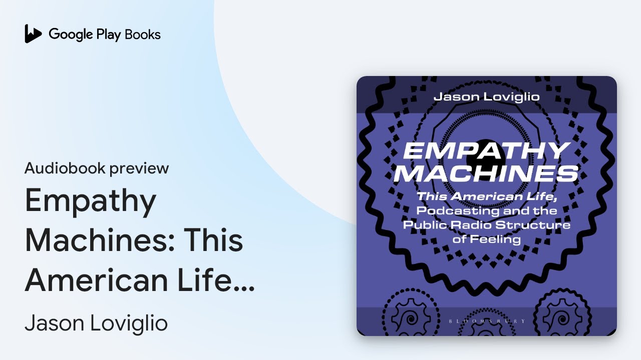 Empathy Machines: This American Life,… by Jason Loviglio · Audiobook preview