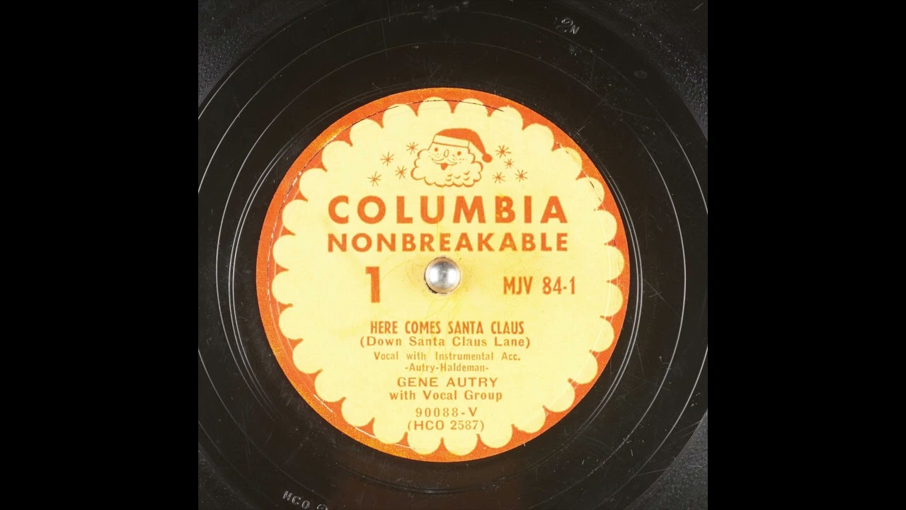 HERE COMES SANTA CLAUS Down Santa Claus Lane   GENE AUTRY