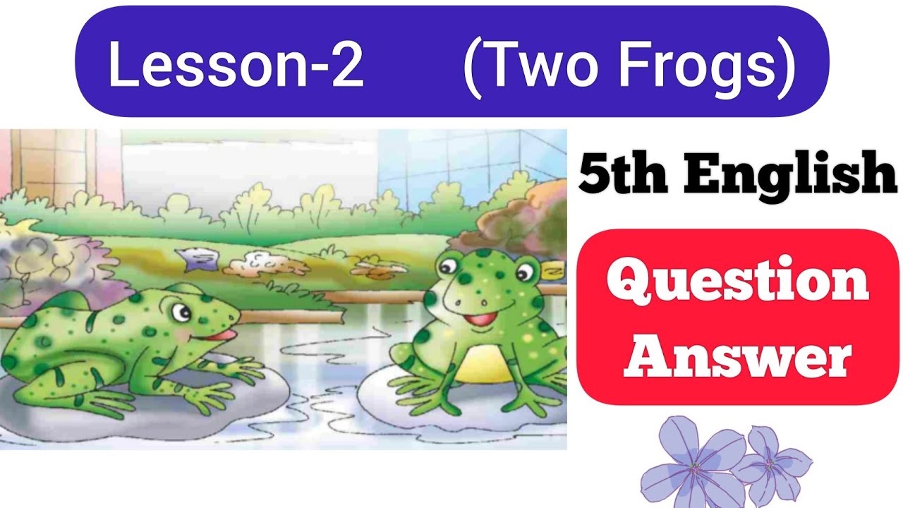 5th class English | Lesson 2 | Two Frogs | Question Answer | PSEB