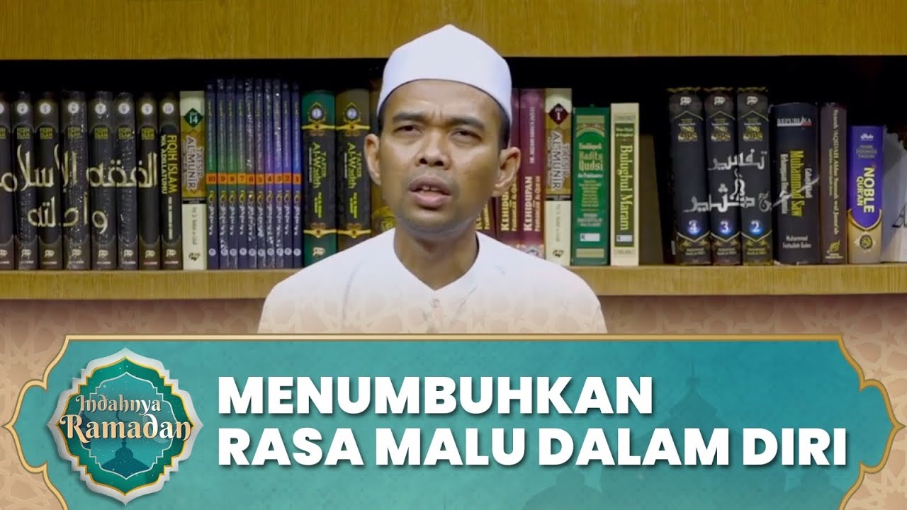 Belajar Menumbuhkan Rasa Malu yang Menjaga Iman | Ustadz Abdul Somad