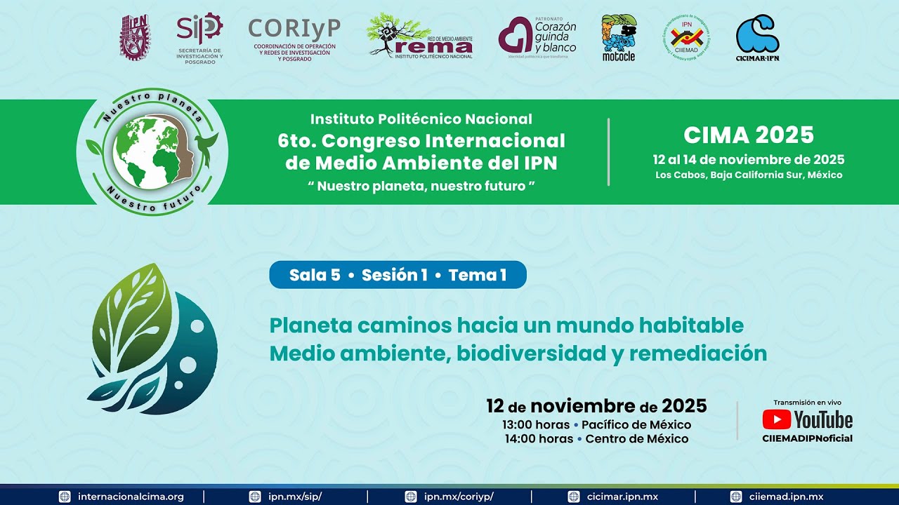 Sesión 1 | Sala 5 | CIMA 2025 – Medio ambiente, biodiversidad y remediación | IPN