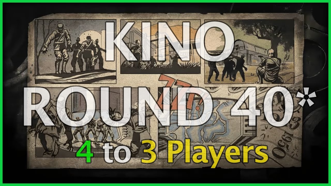 Call of Duty Black Ops Zombies Kino Der Toten Round 40* (4 to 3 Players)