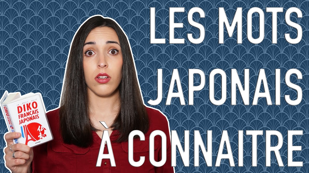 Les mots Japonais à connaitre