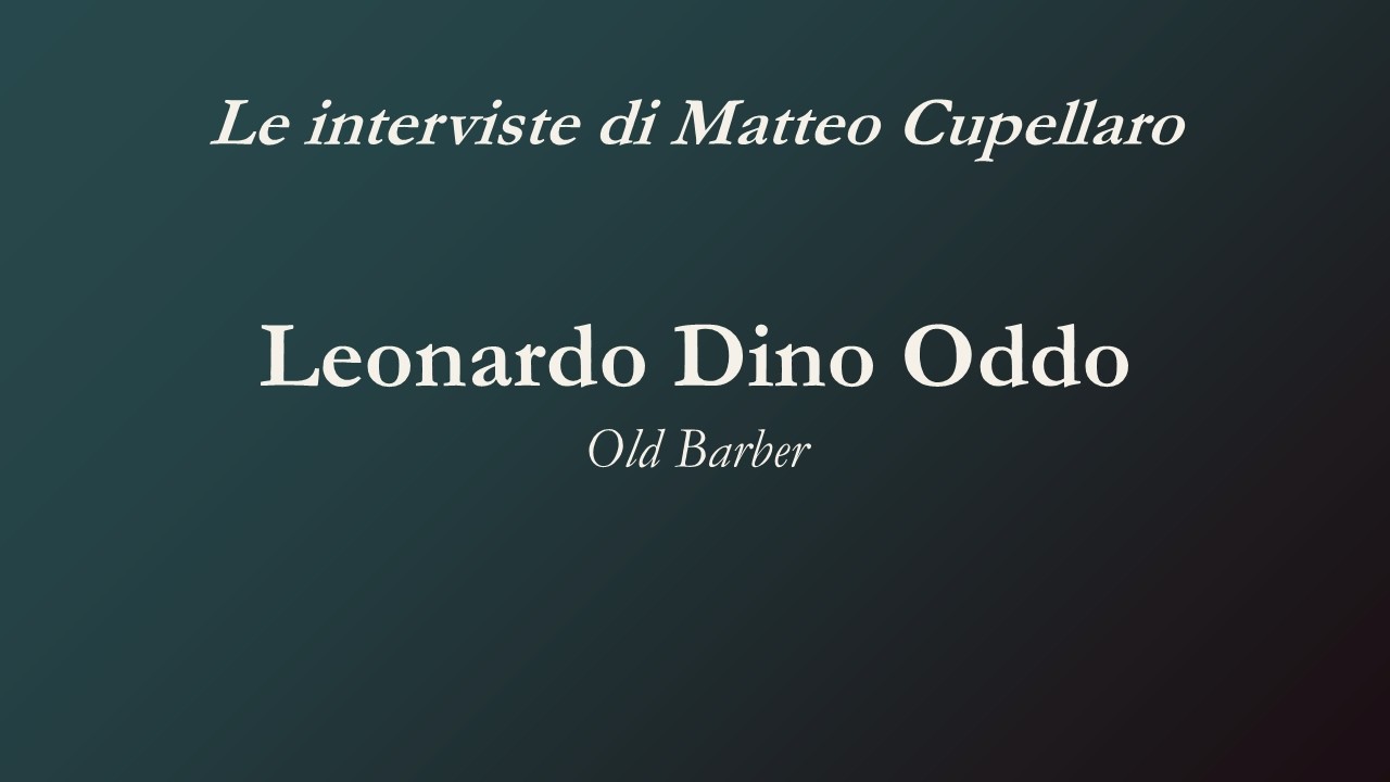 Intervista a Leonardo Dino Oddo (Old Barber)