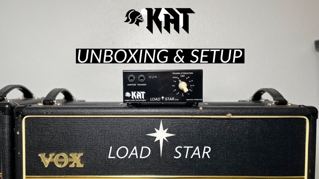 KAT - Knight Audio Technologies- LOAD STAR Unboxing & Setup Attenuator for Brian May setups