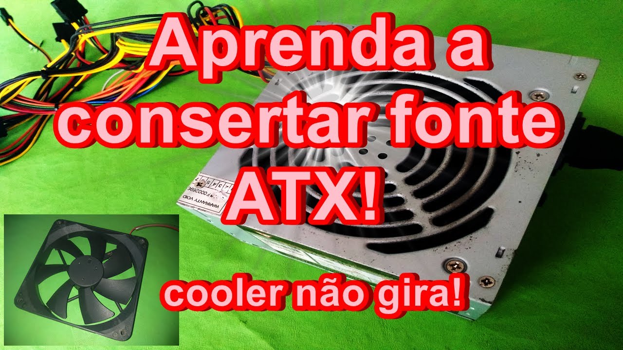Como consertar fonte atx (cooler não gira)